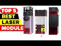 Top 5 Best Laser Module Reviews of 2024