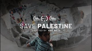 SAVE PALESTINE ! أنقذوا فلسطين - Short Movie