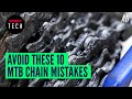10 Common MTB Chain Maintenance Mistakes & How to Avoid Them