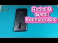 Redmi 9 Ganti Konektor Cas || Tutorial