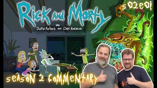 Rick & Morty - S02E01 | Commentary by Dan Harmon & Justin Roiland