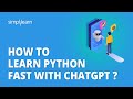 How to Learn Python Fast With ChatGPT ? | Learning Python Using ChatGPT | Learn Python | Simplilearn