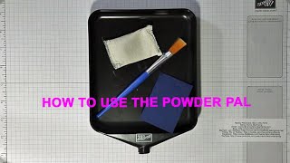 HOW TO USE THE POWDER PAL