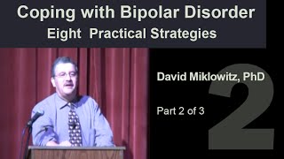 Coping with Bipolar Disorder: Eight  Practical Strategies  Part 2 of 3