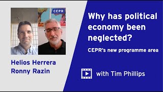 Why has political economy been neglected? CEPR's new Programme Area