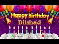 dilshad happy birthday to you happy birthday song name dilshad 🎁