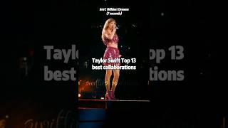 Taylor Swift top 13 best collaboration (in my opinion) | #taylorswift #shorts