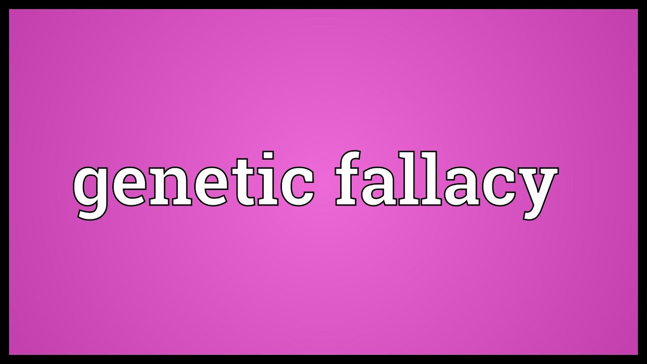 Genetic Fallacy Meaning - YouTube