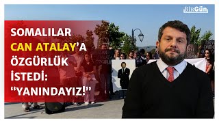 Somalı maden şehitlerinin ailelerindan dikkat çeken 'Can Atalay' açıklaması! \