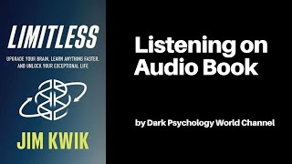 Limitless: Upgrade Your Brain, Learn Anything Faster, and Unlock Your Exceptional Life by Jim Kwik
