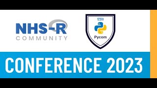 NHS-R/NHS.pycom Conference: In-Person \u0026 Virtual Conference Talks [Tuesday 17th October 2023]