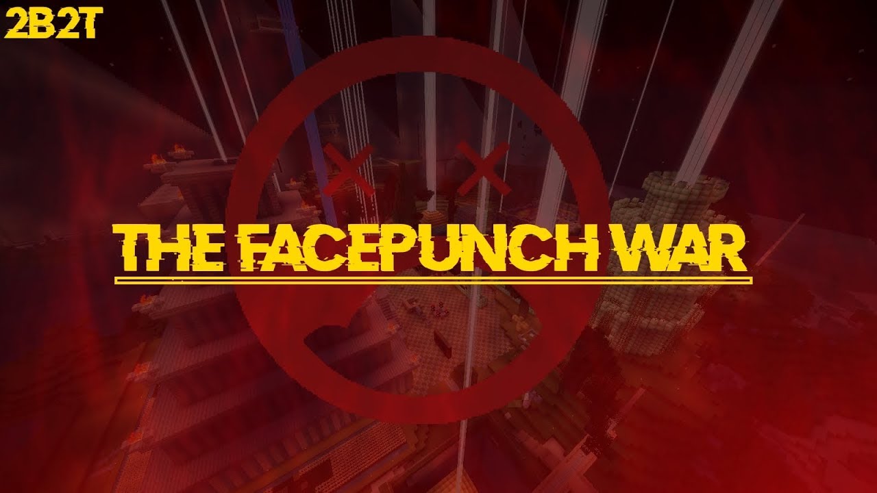 2b2t The Facepunch War Youtube