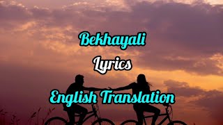 Bekhayali (Lyrics) English Translation | Sachet Tandon | Kabir singh | Shahid K , Kiara A |