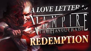 A (Late) Love Letter to Vampire: The Masquerade - Redemption