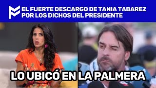 🥊 TANIA TABÁREZ UBICÓ A LACALLE POU POR SUS DICHOS 🥊