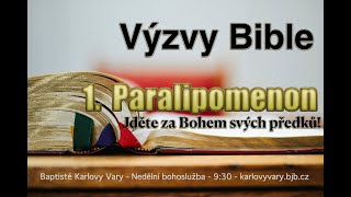 13. VÝZVY BIBLE: 1. Paralipomenon, Jděte za Bohem svých předků, 15.5. 2022