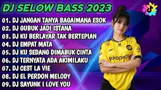 DJ SLOW BASS 2023 DJ JANGAN TANYA BAGAIMANA ESOK DJ GUBUK JADI ISTANA VIRAL TIKTOK TERBARU