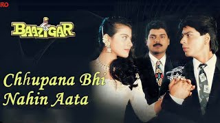 Baazigar: Chhupana Bhi Nahi Aata Full Audio Song | Shahrukh Khan | Kajol | Vinod Rathod