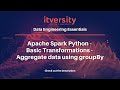 Apache Spark Python - Basic Transformations - Aggregate data using groupBy