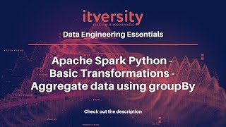 Apache Spark Python - Basic Transformations - Aggregate data using groupBy
