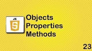 JavaScript beginner tutorial 23 - objects, properties and methods