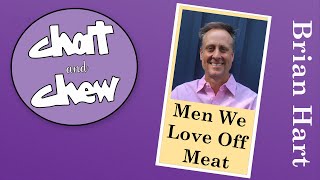 Brian Hart - Getting The Men We Love Off Meat