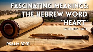 The Meaning of Heart in Hebrew And Paleo Hebrew