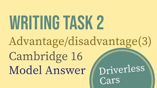 IELTS Writing Task 2: Advantage/disadvantage essay (3) | Driverless cars | Cambridge 16