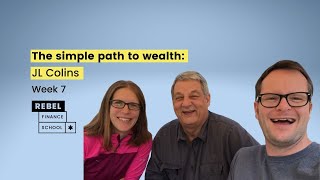 Rebel Finance School - The Simple Path to Wealth Week 7
