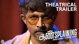 Aansplaining - Theatrical Trailer - Stand-up Comedy Special - Karthik Kumar