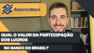 QUAL O VALOR DA PARTICIPAÇÃO DE LUCROS BB? (AGENTE COMERCIAL/ESCRITURÁRIO)