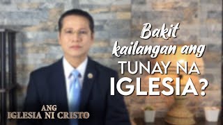 Bakit Kailangan Ang Tunay Na Iglesia? | Ang Iglesia Ni Cristo