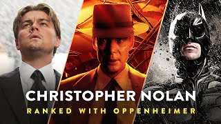 Christopher Nolan Movies Ranked W/ OPPENHEIMER
