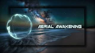 Aerial Awakening - (instrumental. cinematic. atmospheric)