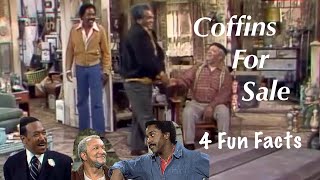 4 Fun Facts! Sanford and Son- Coffins for Sale- 4 things you may not know about from this episode