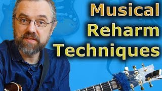Reharmonization Techniques - the best way to make them more musical