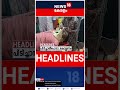 top headlines of the hour ഈ മണിക്കൂറിലെ പ്രധാന തലക്കെട്ടുകൾ kerala news short