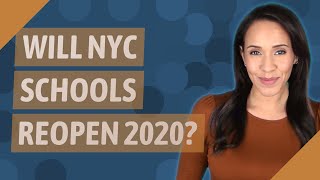 Will NYC Schools Reopen 2020?