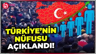 TÜİK Türkiye'nin nüfus verilerini açıkladı! İşte en kalabalık şehirler!