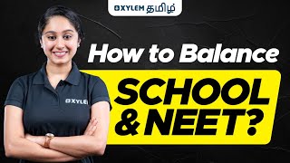 How to Balance School and NEET?? | Xylem NEET Tamil