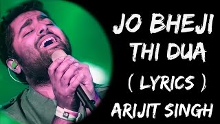 Jo Bheji Thi Duaa Woh Jaake Aasmaan Se Yun Takra Gayi Full Song ( Lyrics ) | Arijit Singh | Dua Song