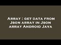 Array : get data from Json array in Json array Android Java
