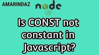 CONST in Javascript - Node JS tutorial for beginners