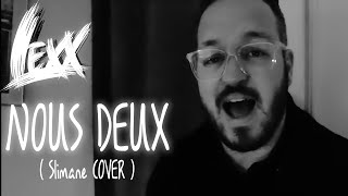 Lexx - Nous Deux ( Cover Slimane )