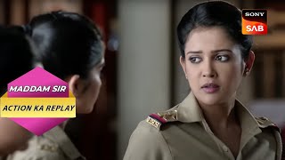 क्या Haseena ने चुपके से Criminal को कर दिया रिहा? | Full Episode | Maddam Sir | Action Ka Replay