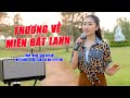 Thương Về Miền Đất Lạnh - Giọng Ca Bolero Em Gái Đầy Cảm Xúc Nghe Thấm Trong Từng Câu Hát - Mộc Anh