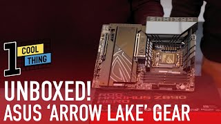 Unboxing Asus ‘Arrow Lake’ Gear! A First-Look Z890 Motherboard \u0026 More