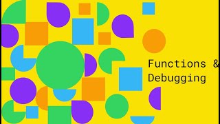 Intro to Python | Lesson 4: Functions & Debugging