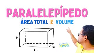 Paralelepípedo | Área Total e Volume