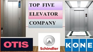 Top 5 Elevator/Lift Companies Worldwide! Best Five Elevator Companies! टॉप 5 लिफ्ट कंपनी।